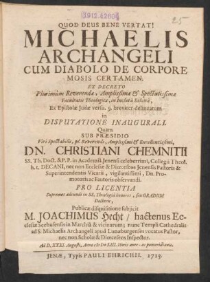 Michaelis Archangeli Cum Diabolo De Corpore Mosis Certamen : Ex Decreto ... Facultatis Theologicæ, in Inclutâ Salanâ, Ex Epistolæ Judæ versu. 9. breviter delineatum in Disputatione Inaugurali