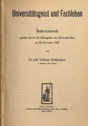Universitätsgeist und Fachleben : Rektoratsrede, gehalten bei der 93. Stiftungsfeier der Universität Bern am 26. November 1927