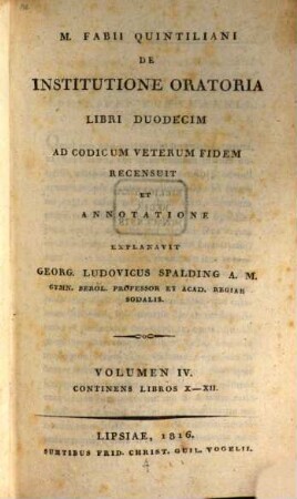 M. Fabii Quintiliani De Institutione Oratoria Libri Duodecim, Volumen IV.. Continens Libros X - XII