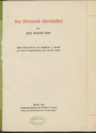 Das Weinland Rheinhessen, nebst Weinbaukarte