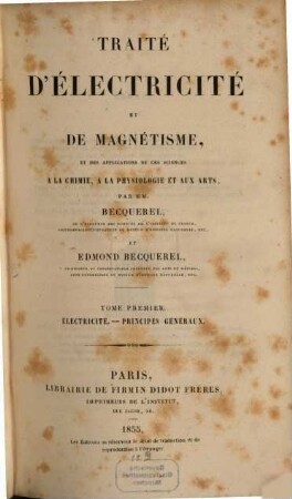 Traité d'électricité et de magnétisme, leurs applications aux sciences physiques, aux arts et a l'industrie, 1