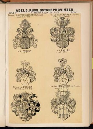Taf. 48. Barone v. d. Osten-Sacken. (Esthland.) anerk. 9.III.1810. - v. d. Osten-Sacken. Barone Linie auf Oesel. - v. d. Pahlen. 1552. - v. d. Pahlen. 1546-52. - Barone v. d. Pahlen. Schwed. Frhr. 18.X.1679. - Barone Pfeilitzer gen. Franck. anerk. 3.IV.1862