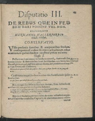 Disputatio III. De Rebus Quae In Feudum Dari Possint Vel Non. Respondente Hermanno Hallerfordio Osnab. Westph.