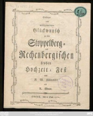 Einfältiger und wohlgemeinter Glückwunsch zu dem Stoppelberg- und Rechenbergischen frohen Hochzeit-Fest
