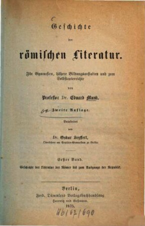 Geschichte der römischen Literatur : für Gymnasien, höhere Bildungsanstalten und zum Selbstunterrichte, 1. Geschichte der Literatur der Römer bis zum Ausgange der Republik