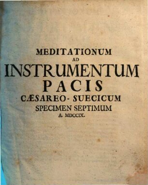 Meditationvm Ad Instrvmentvm Pacis Caesareo-Svecicvm Specimen ..., 7
