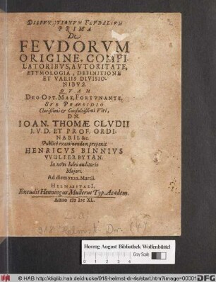 Disputationum Feudalium Prima De Feudorum Origine, Compilatoribus, Autoritate, Etymologia, Definitione Et Variis Divisionibus