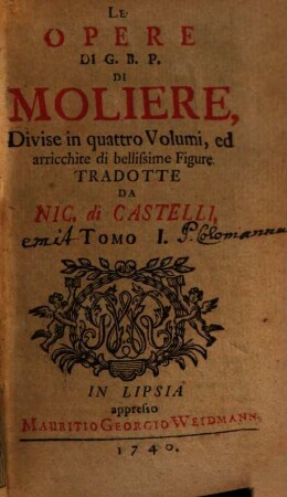 Le Opere Di G. B. P. Di Molière : Divise in quattro Volumi, ed arrichite di bellissime Figure, 1