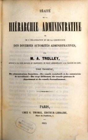 Traité de la hiérarchie administrative ou de l'organisation et de la compétence des diverses autorités administratives, 3