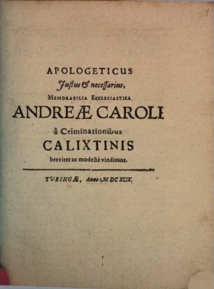 Apologeticus Justus & necessarius, Memorabilia Ecclesiastica Andreae Caroli a Criminationibus Calixtinis breviter ac modeste vindicans