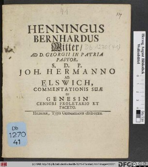 Henningus Bernhardus Witter, Ad. D. Georgii In Patria Pastor, S.D.P. Joh. Hermanno Ab Elswich, Commentationis Suæ In Genesin Censori Proletario Et Faceto