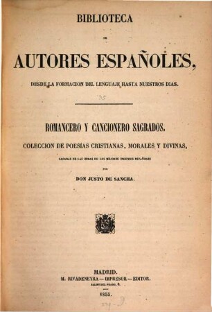 Romancero y cancionero sagrados : coleccion de poesias cristianas, morales y divinas ; sacadas de las obras de los mejores ingenios españoles
