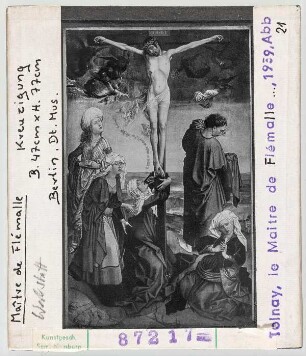 Meister von Flémalle (Robert Campin), Umkreis: Kreuzigung. Berlin, Deutsches Museum