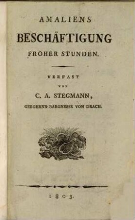 Amaliens Beschäftigung froher Stunden : [Gedichte]