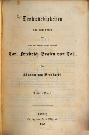 Denkwürdigkeiten aus dem Leben des kaiserl. russ. Generals von der Infanterie Carl Friedrich Grafen von Toll. Bd. 3