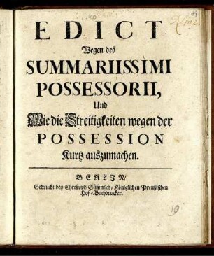 Edict Wegen des Summariissimi Possessorii, Und Wie die Streitigkeiten wegen der Possession Kurtz auszumachen
