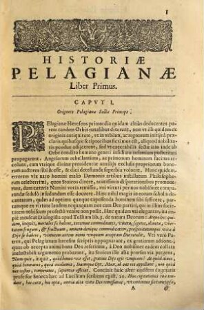 Historia Pelagiana & Dissertatio De Synodo V. Oecumenica In Qua Origenis ac Theodori Mopsuesteni Pelagiani erroris Auctorum iusta damnatio exponitur, Et Aquileiense Schisma Describitur