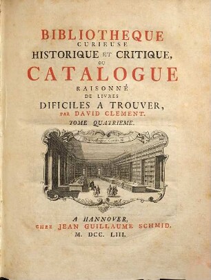 Bibliotheque Curieuse Historique Et Critique, Ou Catalogue Raisonne De Livres Dificiles A Trouver. Tome Quatrieme