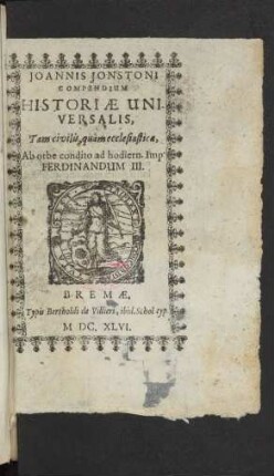 Joannis Jonstoni Compendium Historiae Universalis, Tam civilis, quam ecclesiasticae : Ab orbe condito ad hodiern. Imp. Ferdinandum III.
