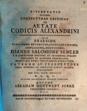 Diss. sistens coniecturas criticas de aetate codicis Alexandrini