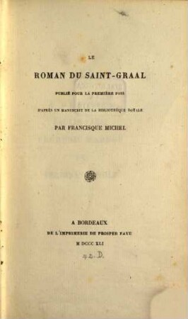 Le Roman du Saint-Graal publié pour la première fois d'après un manuscrit de la bibliotheque royale par Francisque Michel