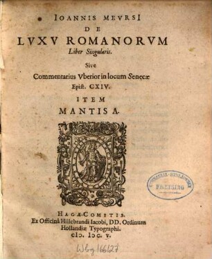 Ioa. Meursi De luxu Romanorum liber singularis sive commentanrius uberior in locum Senecae Epist. 114 : item mantissa