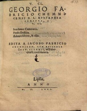 V. Cl. Georgio Fabricio Chemnicensi P. L. Epitaphia