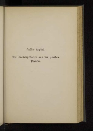 Sechstes Kapitel. Die Frauengestalten aus der zweiten Periode.