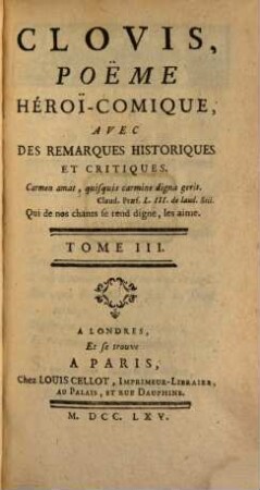 Clovis : Poëme Héroi-Comique, Avec Des Remarques Historiques Et Critiques. 3