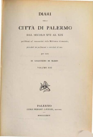 Diari della città di Palermo : dal secolo XVI al XIX ; pubblicati su' manoscritti della Biblioteca Comunale. 13