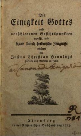 Die Einigkeit Gottes nach verschiedenen Gesichtspunkten geprüft, und sogar durch heidnische Zeugnisse erhärtet