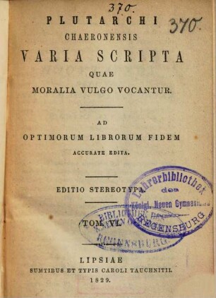 Plutarchi Chaeronensis Varia scripta quae moralia vulgo vocantur : ad optimorum librorum fidem accurate edita, 6