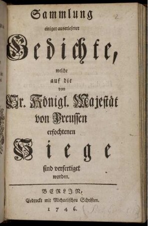 Sammlung einiger auserlesener Gedichte, welche auf die von Sr. Königl. Majestät von Preussen erfochtenen Siege sind verfertiget worden