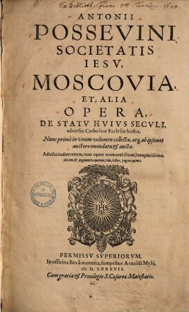 Moscovia et alia opera de statu huius saeculi adversus catholicae ecclesiae hostes