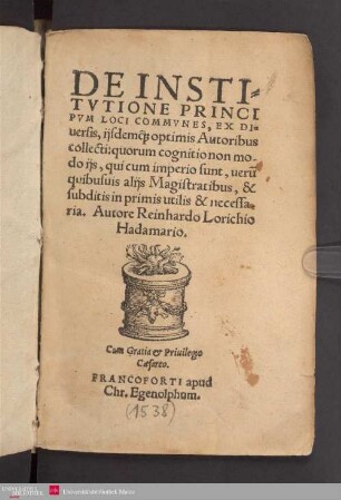 De Institvtione Principvm Loci Commvnes : Ex Diuersis, ijsdemq[ue] optimis Autoribus collecti ...