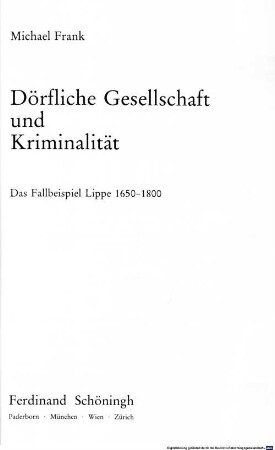 Dörfliche Gesellschaft und Kriminalität : das Fallbeispiel Lippe ; 1650 - 1800