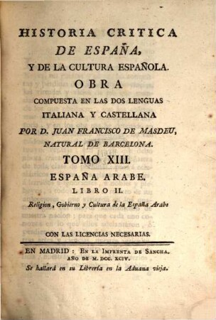Historia critica de España, y de la cultura Española en todo genero, 13. España Arabe. Libro 2