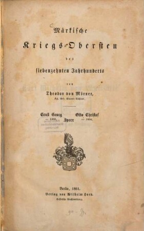 Märkische Kriegs-Obersten des siebenzehnten Jahrhunderts : Ernst Georg - 1666 Sparr Otto Christof - 1654