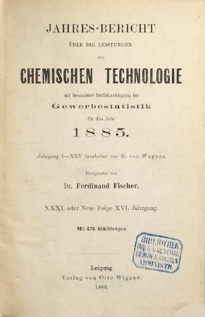 Jahresbericht über die Leistungen der chemischen Technologie. 31. 1885 (1886) = N.F. 16