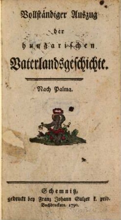 Vollständiger Auszug der hungarischen Vaterlandsgeschichte