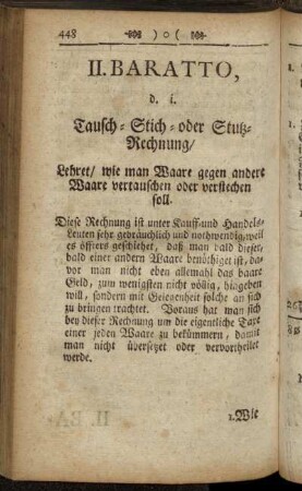 II. Baratto, d. i. Tausch- Stich- oder Stutz-Rechnung/ Lehret/ wie man Waare gegen andere Waare vertauschen oder verstechen soll.