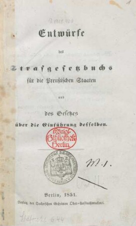 Entwürfe des Strafgesetzbuchs für die Preußischen Staaten und des Gesetzes über die Einführung desselben