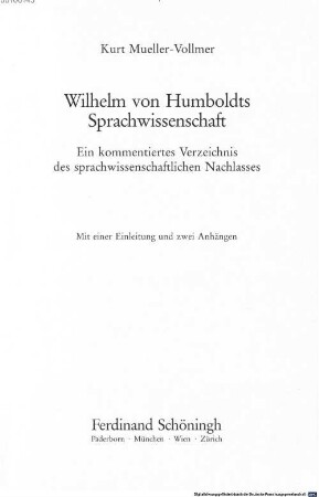 Wilhelm von Humboldts Sprachwissenschaft : ein kommentiertes Verzeichnis des sprachwissenschaftlichen Nachlasses ; mit einer Einleitung und zwei Anhängen