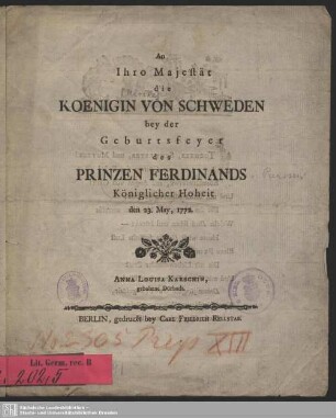 An Ihro Majestät die Koenigin von Schweden bey der Geburtsfeyer des Prinzen Ferdinands, Königlicher Hoheit, den 23. May, 1772