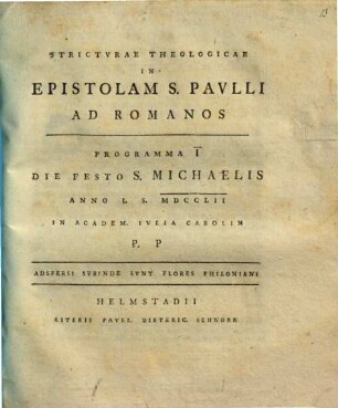 Stricturae theologicae in epistolam S. Paulli ad Romanos : Progr. I. die festo J. Michael anno I. S. MDCCLII in academ. Iulia Carolin.