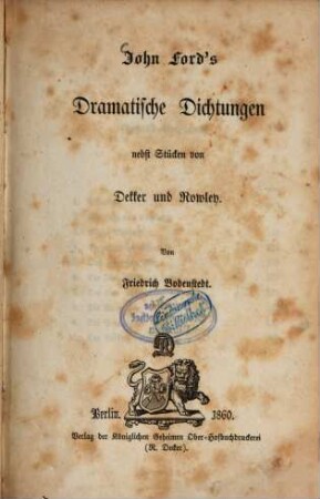 Shakespeare's Zeitgenossen und ihre Werke : in Charakteristiken und Uebersetzungen, 2. John Ford's dramatische Dichtungen : nebst Stücken von Dekker und Rowley