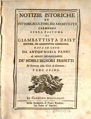 Notizie Istoriche De Pittori, Scultori, Ed Architetti Cremonesi : Opera Postuma. 1