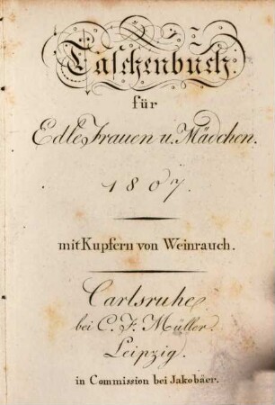 Taschenbuch für edle Frauen und Mädchen. 1807