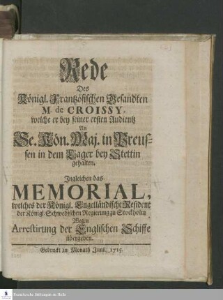 Rede Des Königl. Frantzösischen Gesandten M. de Croissy, welche er bey seiner ersten Audientz An Se. Kön. Maj. in Preussen in dem Lager bey Stettin gehalten