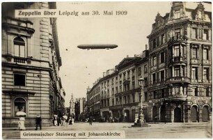 Zeppelin über Leipzig am 30. Mai 1909 : Grimmaischer Steinweg mit Johanniskirche